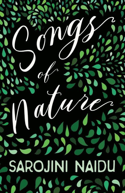 Sarojini Naidu - Songs of Nature, E-bok