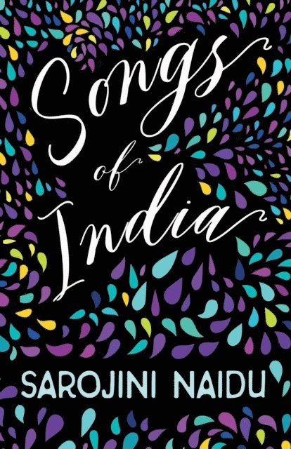 Sarojini Naidu - Songs of India, E-bok