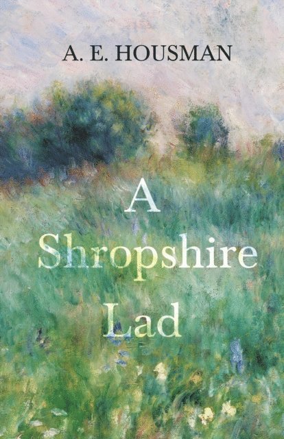William Rothenstein, A. E. Housman - Shropshire Lad, E-bok