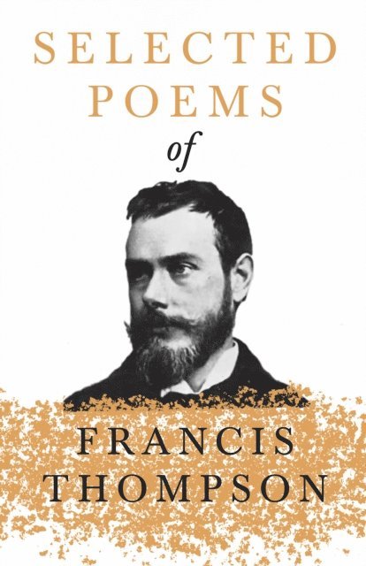Francis Thompson - Selected Poems of Francis Thompson, E-bok