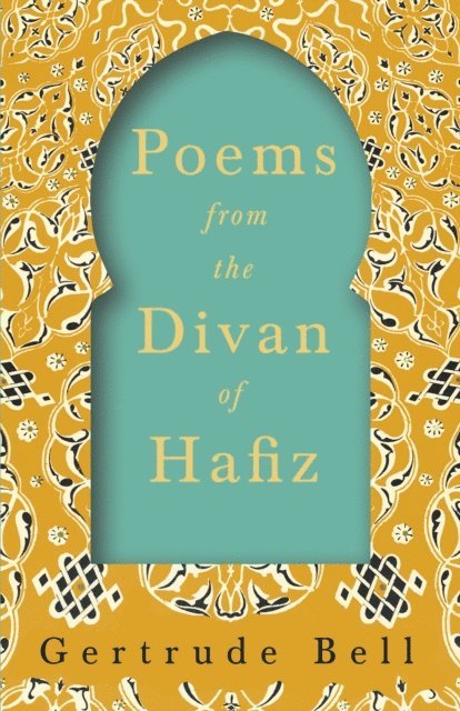 Gertrude Bell - Poems from The Divan of Hafiz, E-bok