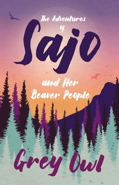 Grey Owl - Adventures of Sajo and Her Beaver People, E-bok. Tillgänglighet: Lägg i varukorg
