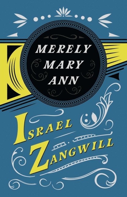 J. A. Hammerton, Israel Zangwill - Merely Mary Ann, E-bok. Tillgänglighet: Lägg i varukorg