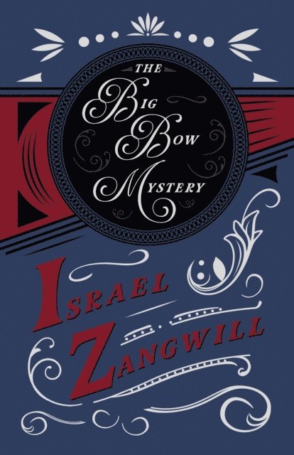 J. A. Hammerton, Israel Zangwill - Big Bow Mystery, E-bok