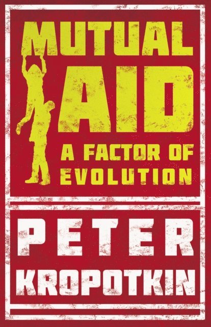 Victor Robinson, Peter Kropotkin - Mutual Aid, E-bok