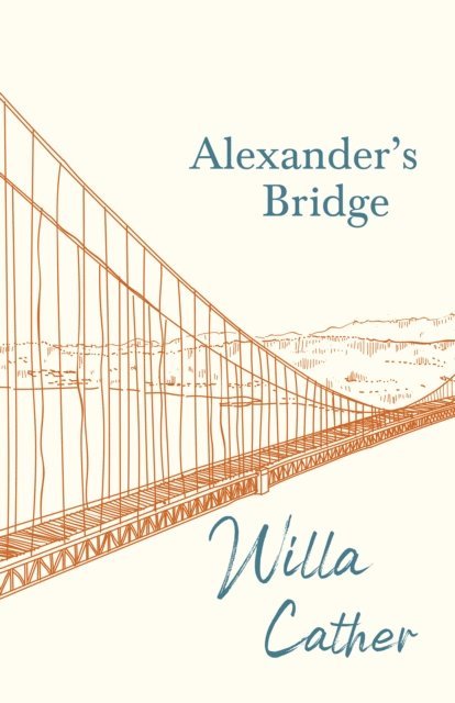Willa Cather - Alexander's Bridge, E-bok