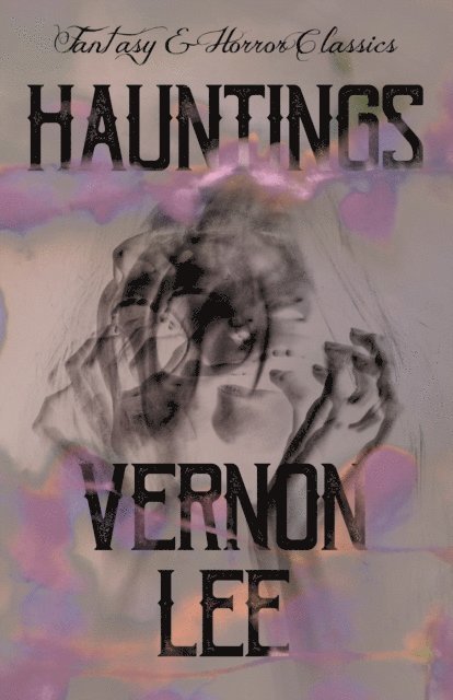 Vernon Lee - Hauntings, E-bok