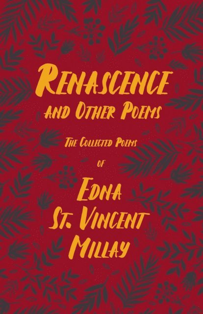 Edna St. Vincent Millay - Renascence and Other Poems, E-bok