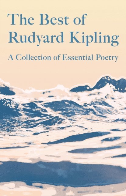 Rudyard Kipling - Best of Rudyard Kipling, E-bok
