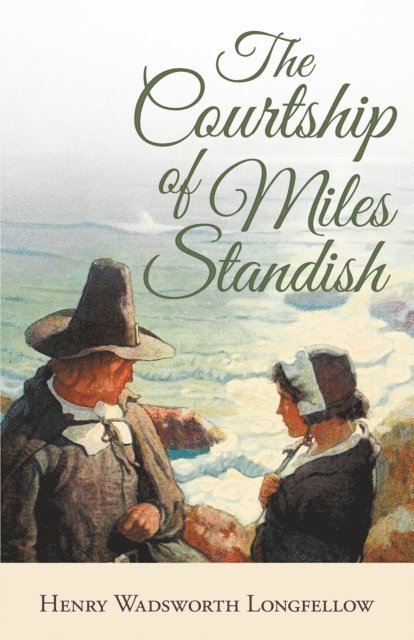Henry Wadsworth Longfellow - Courtship of Miles Standish, E-bok