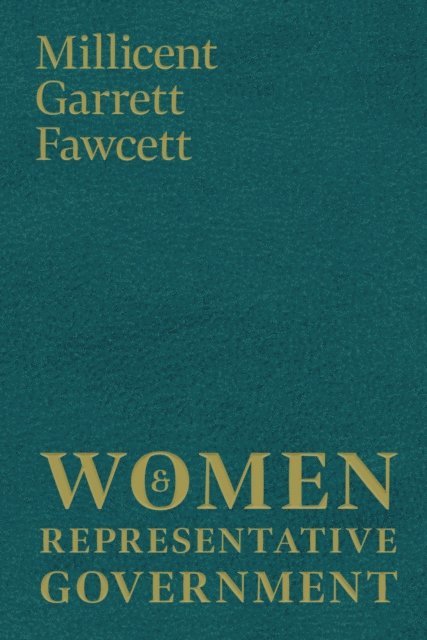 Millicent Garrett Fawcett - Women and Representative Government, E-bok
