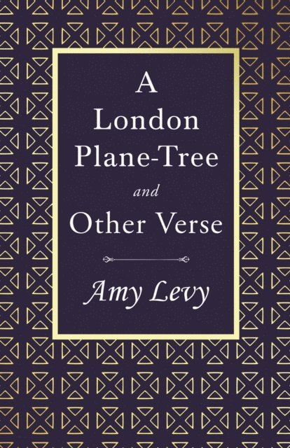 Amy Levy - London Plane-Tree - And Other Verse, E-bok