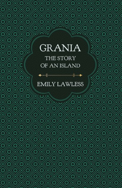 Emily Lawless - Grania - The Story of an Island, E-bok