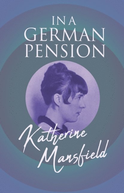Katherine Mansfield - In a German Pension, E-bok
