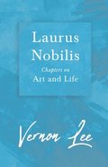 Laurus Nobilis - Chapters on Art and Life