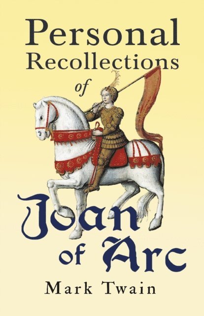 Mark Twain - Personal Recollections of Joan of Arc, E-bok