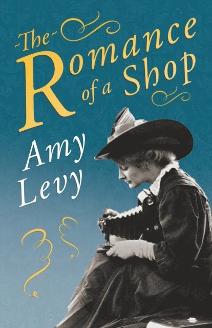 Richard Garnett, Amy Levy - Romance of a Shop, E-bok