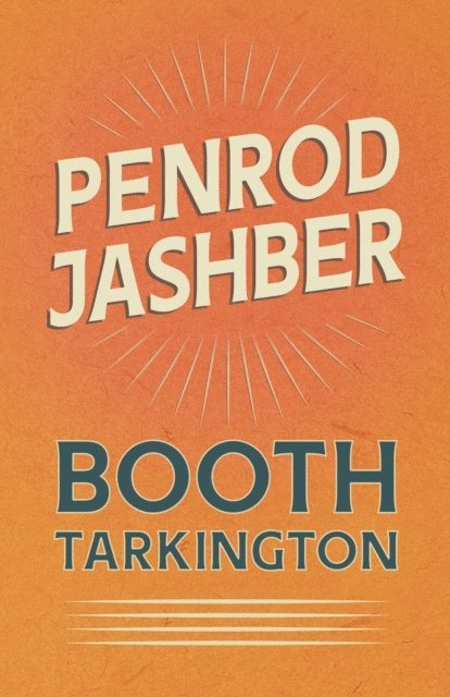 Booth Tarkington - Penrod Jashber, E-bok