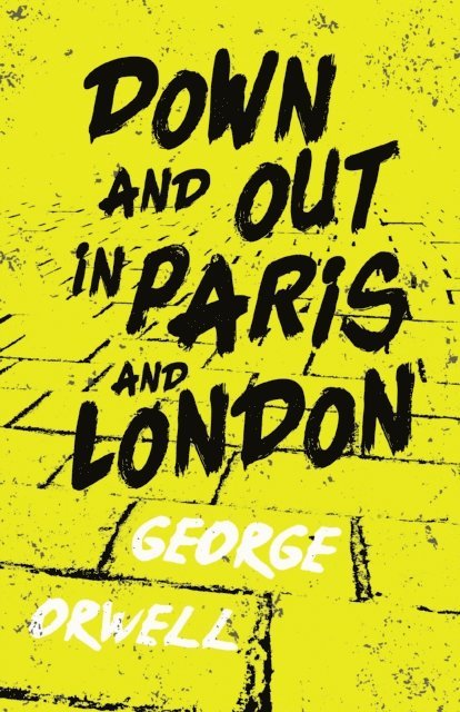George Orwell - Down and Out in Paris and London, E-bok
