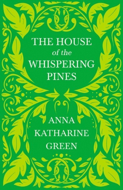 Anna Katharine Green - House of the Whispering Pines, E-bok