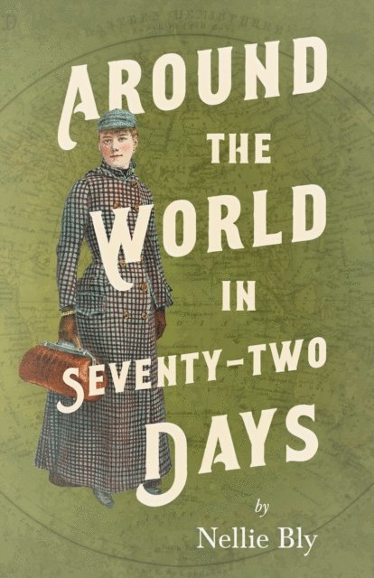 Nellie Bly - Around the World in Seventy-Two Days, E-bok