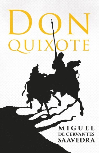 Miguel De Cervantes Saavedra - Don Quixote, E-bok