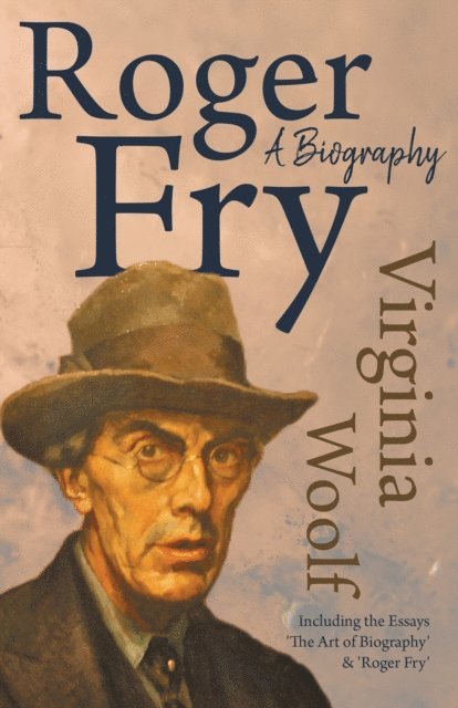 Virginia Woolf - Roger Fry - A Biography, E-bok