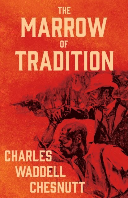 Charles Waddell Chesnutt - Marrow of Tradition, E-bok