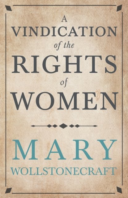 Mary Wollstonecraft - Vindication of the Rights of Woman, E-bok