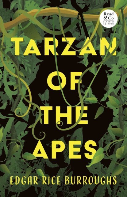 Edgar Rice Burroughs - Tarzan of the Apes (Read & Co. Classics Edition), E-bok
