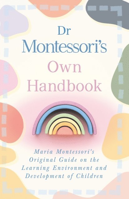 Maria Montessori - Dr Montessori's Own Handbook, E-bok