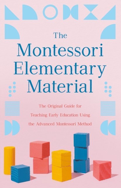 Maria Montessori - Montessori Elementary Material, E-bok