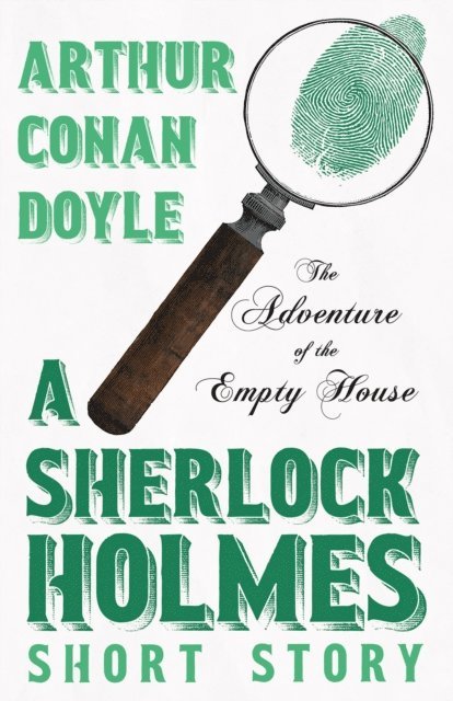 Arthur Conan Doyle - Adventure of the Empty House - A Sherlock Holmes Short Story, E-bok