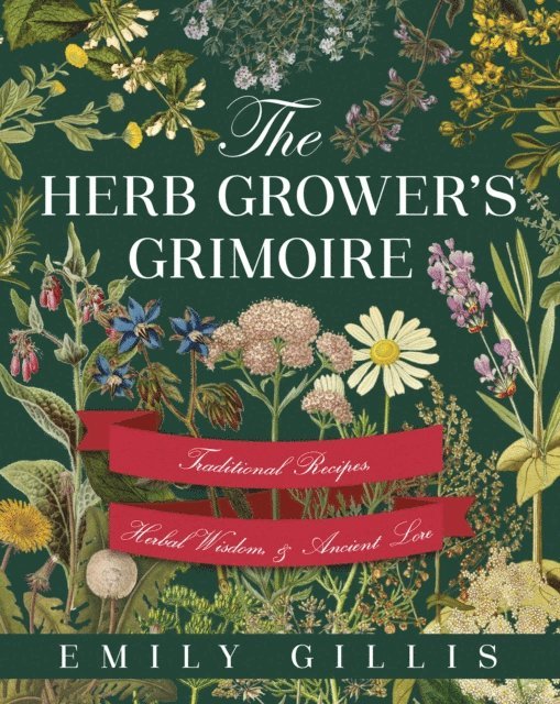 Emily Gillis - Herb Grower's Grimoire, E-bok