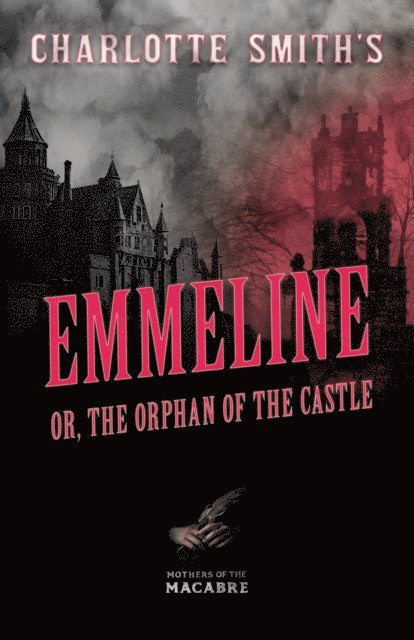 Charlotte Smith - Charlotte Smith's Emmeline, or, The Orphan of the Castle, E-bok