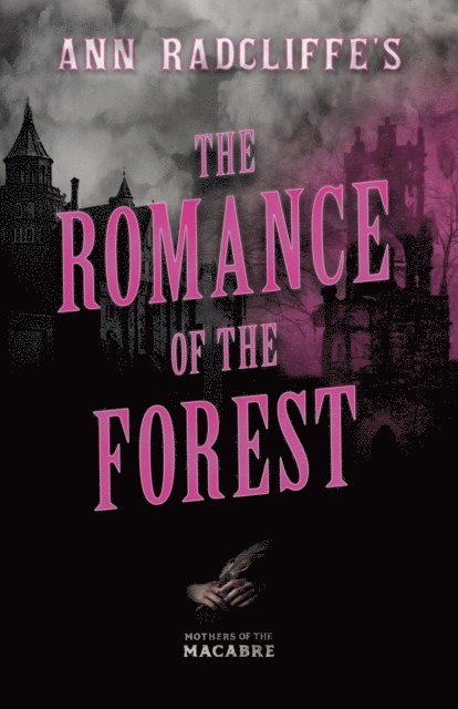 Ann Radcliffe - Ann Radcliffe's The Romance of the Forest, E-bok