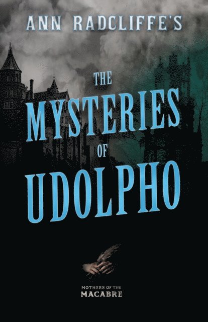 Ann Radcliffe - Ann Radcliffe's The Mysteries of Udolpho, E-bok