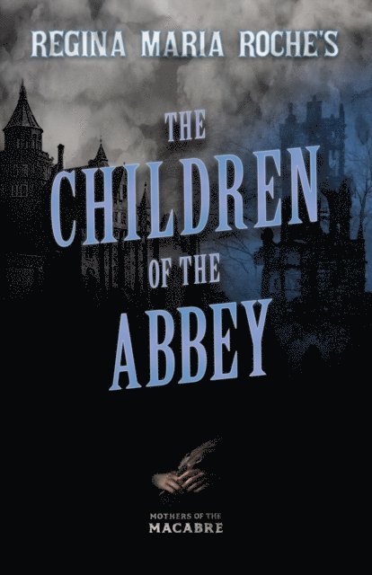 Regina Maria Roche - Regina Maria Roche's The Children of the Abbey, E-bok