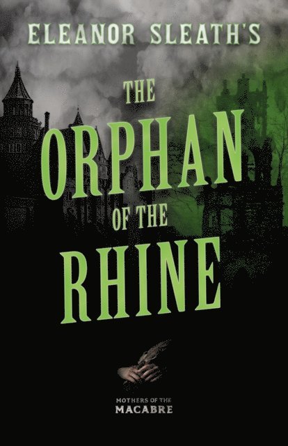 Eleanor Sleath - Eleanor Sleath's The Orphan of the Rhine, E-bok