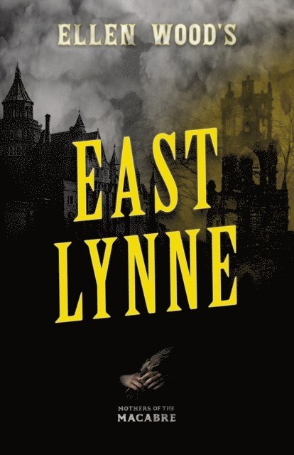 Ellen Wood - Ellen Wood's East Lynne, E-bok