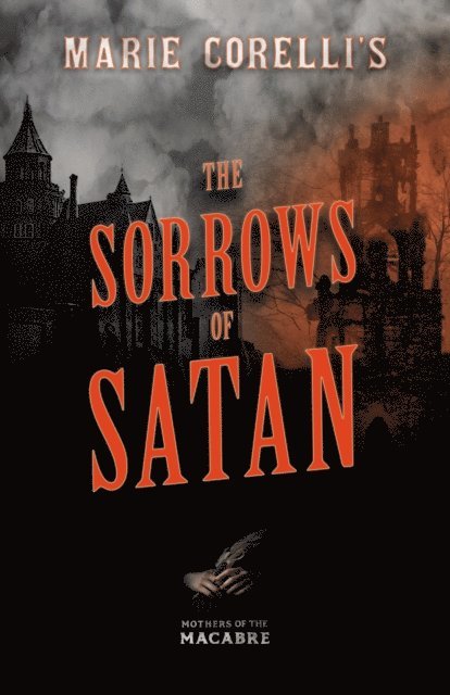 Marie Corelli - Marie Corelli's The Sorrows of Satan, E-bok