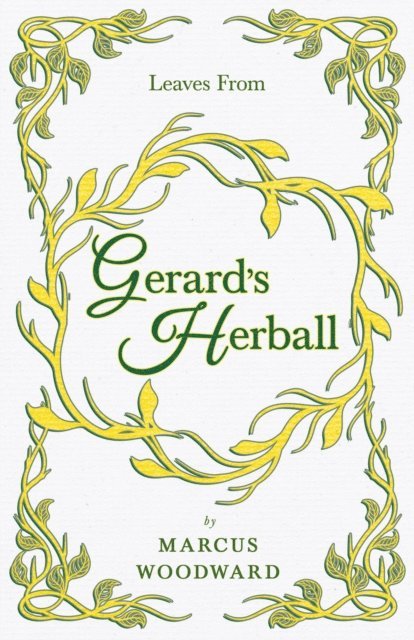 Marcus Woodward - Leaves from Gerard's Herball, E-bok