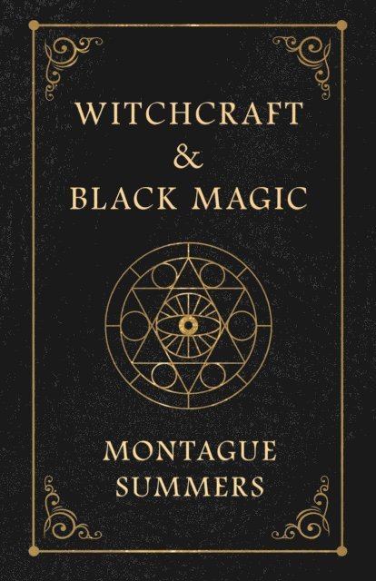 Montague Summers - Witchcraft and Black Magic, E-bok