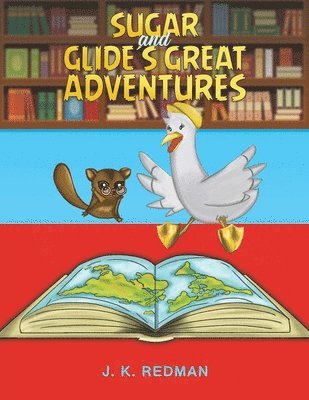 J. K. Redman - Sugar and Glide's Great Adventures, Häftad. Tillgänglighet: Lägg i varukorg
