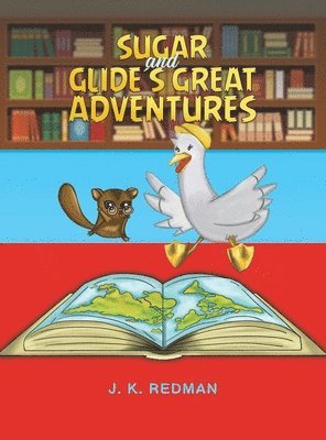 J. K. Redman - Sugar and Glide's Great Adventures, Inbunden. Tillgänglighet: Lägg i varukorg
