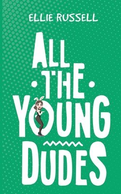 Ellie Russell - All the Young Dudes, Häftad