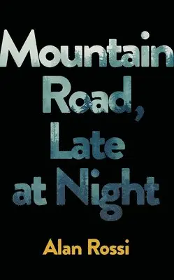 Alan Rossi - Mountain Road, Late at Night, Inbunden. Tillgänglighet: Lägg i varukorg