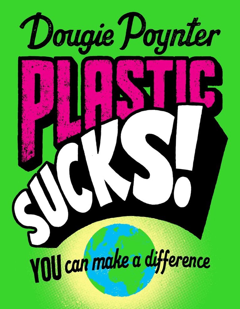 Dougie Poynter - Plastic Sucks! You Can Make A Difference, E-bok
