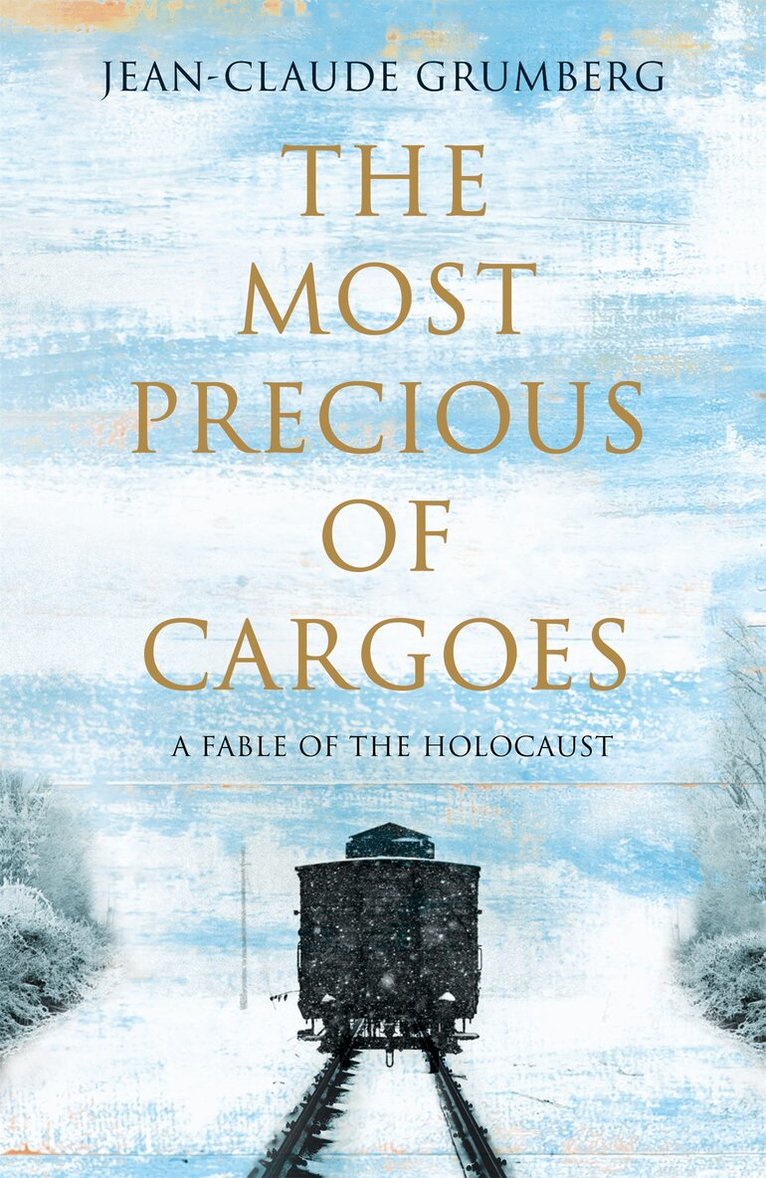 Jean-Claude Grumberg - Most Precious of Cargoes, E-bok