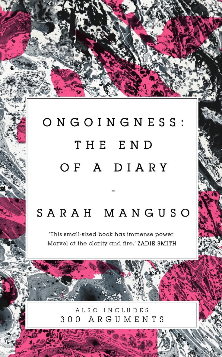 Sarah Manguso - Ongoingness/ 300 Arguments, E-bok